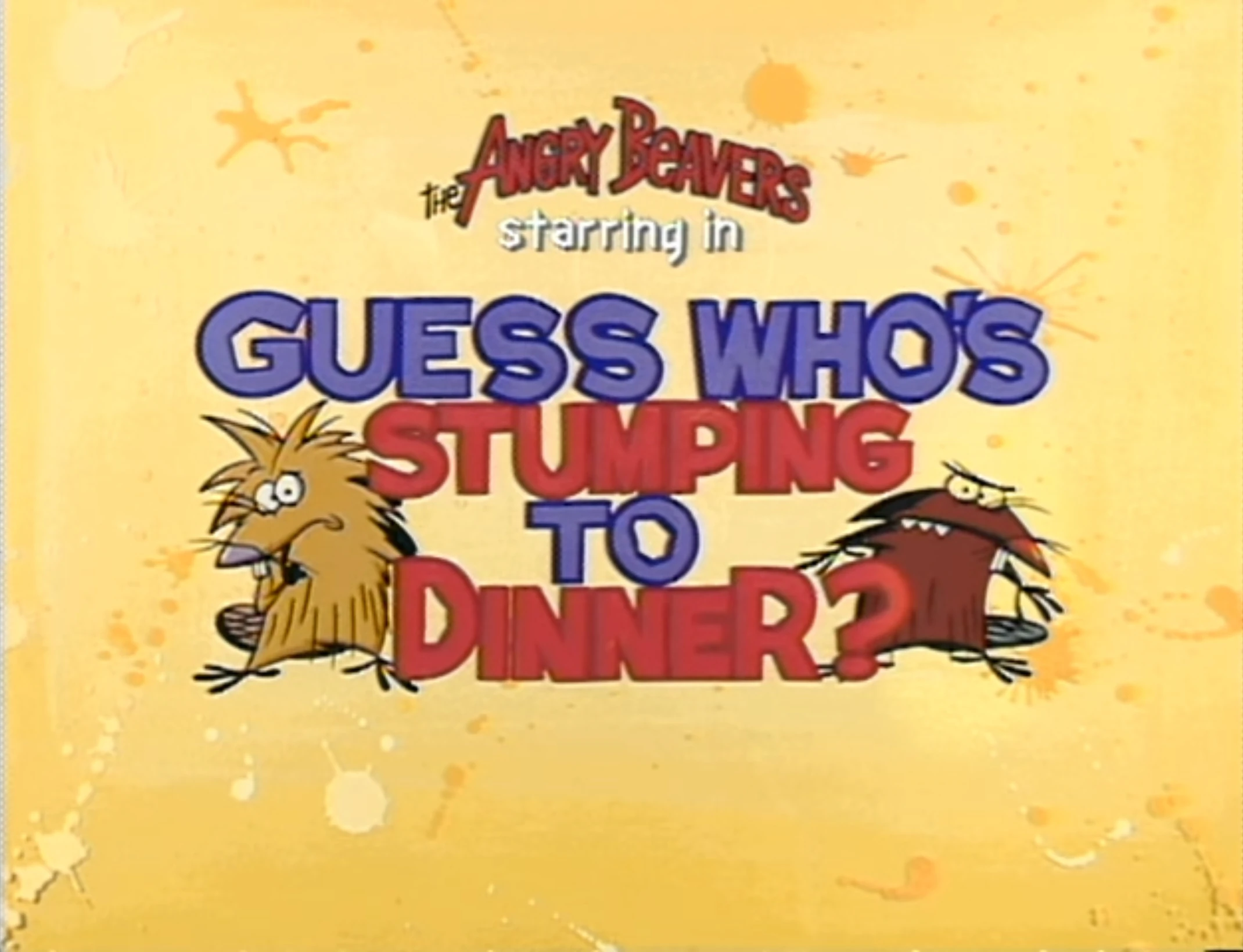 Guess Who's Stumping to Dinner? - The Angry Beavers Wiki - Your source