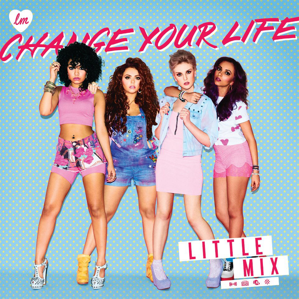 http://static1.wikia.nocookie.net/__cb20130807141513/littlemix/images/5/50/Little-Mix-Change-Your-Life-2013-960x960.png